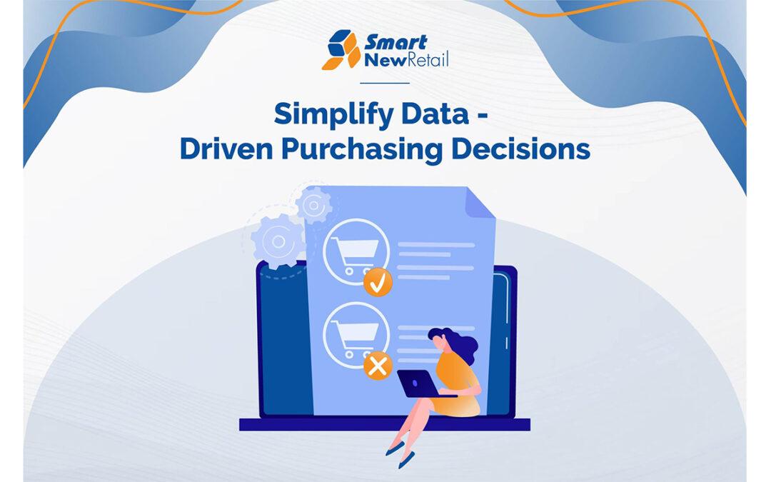 Simplify Data – Driven Purchasing Decisions