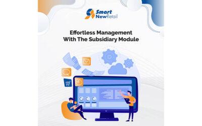 Effortless Management With The Subsidiary Module
